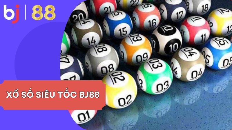 Xổ Số Siêu Tốc BJ88 - Bom tấn đổi thưởng đáng thử nhất 2025 1 Xổ Số Siêu Tốc mới ra mắt tại nhà cái BJ88